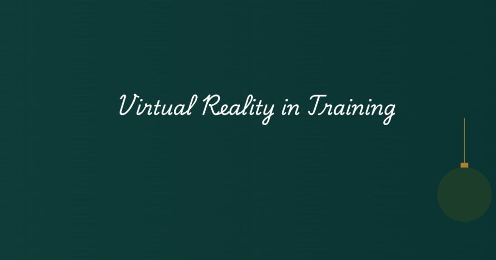 Virtual Reality in Training